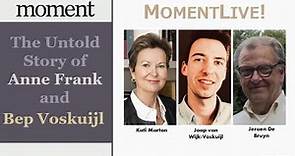 Untold Story of Anne Frank & Bep Voskuijl w/Joop van Wijk Voskuijl, Jeroen De Bruyn & Kati Marton