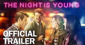 The Night is Young - Official Trailer - MarVista Entertainment