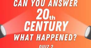 What Happened in the 20th Century Trivia Quiz - ✨Quiz no.2