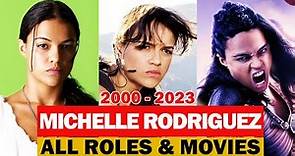 Michelle Rodriguez all roles and movies|2000-2023|complete list