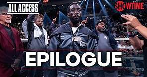 ALL ACCESS: Spence vs. Crawford | Epilogue | Full Episode | SHOWTIME PPV