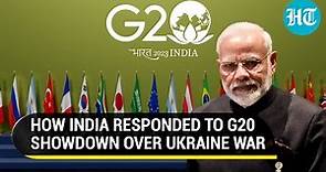 India's bold retort on G20 showdown over Ukraine war | 'Our stand is same, ask Russia and China'