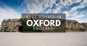 Best Hotels In Oxford England (Best Affordable & Luxury Options)