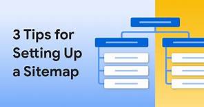 3 tips for setting up a sitemap