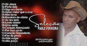 SELEÇÃO | PAULO FERREIRA