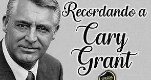 Recordando a Cary Grant (1904-1986) - Vídeo 'Edición Especial'