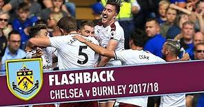 FLASHBACK | Chelsea v Burnley 2017/18