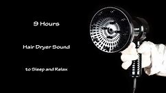 Hair Dryer Sound 246 | Visual ASMR | 9 Hours White Noise to Sleep and Relax