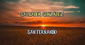 SALVADOR GONZALEZ - SAN FERNANDO