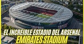 EMIRATES STADIUM - El INCREIBLE estadio del ARSENAL Football Club