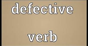 Defective verb Meaning