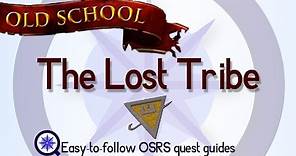 The Lost Tribe - OSRS 2007 - Easy Old School Runescape Quest Guide