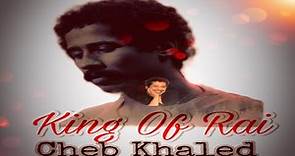 Cheb Khaled King Of Rai - الشاب خالد ملك الراي