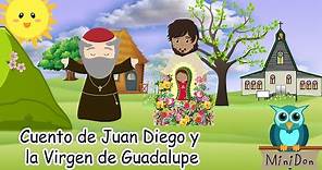 Cuento de Juan Diego y la Virgen de Guadalupe! Historia para niños.