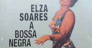 Elza Soares - A Bossa Negra