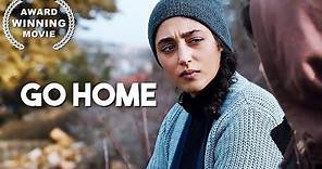 Go Home | AWARD WINNING | Drama Movie | HD | English Subs | Full Film