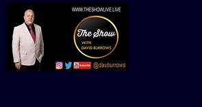 The Show with David Burrows Ep. 596 #TheShow #TalkShow