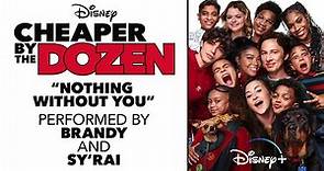 Brandy, Sy'Rai - Nothing Without You (From "Cheaper by the Dozen"/Audio Only)