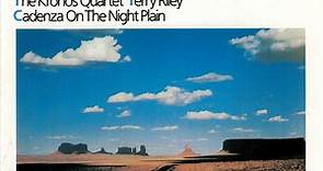The Kronos Quartet - Terry Riley - Cadenza On The Night Plain