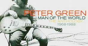 Peter Green - Man Of The World - The Anthology 1968-1988