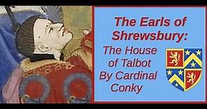 The Earls of Shrewsbury: The House of Talbot