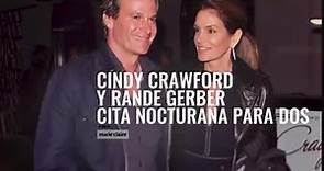 Cindy Crawford y Rande Gerber, cita nocturna para dos