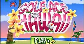 Golf Ace Hawaii - Walkthrough Completo