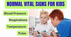 Normal Vital Sign Ranges for Children: Blood Pressure, Pulse, Respirations, and Temperature