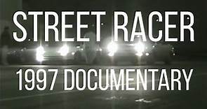 STREET RACER - 1997 Los Angeles Street Racing Documentary