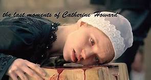 the last moments of Catherine Howard