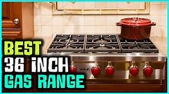 Top 5 Best 36 Inch Gas Range Reviews 2022 | Stainless Steel Gas Range With 6 Sealed Burners
