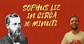 Sophus Lie in circa 10 minuti - Vita e opere