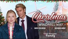 Christmas On Windmill Way | Starring Chad Michael Murray & Christa Taylor Brown | Full Movie