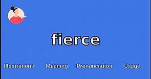 FIERCE - Meaning and Pronunciation