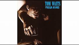 Tom Waits - "Foreign Affair"