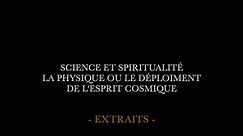 Science et spiritualité - La physique ou le déploiment de l'Esprit cosmique
