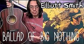 Let's Listen Together Ballad Of Big Nothing Elliott Smith