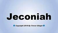 How To Pronounce Jeconiah