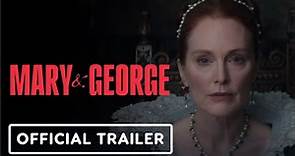 Mary & George | Official Series Trailer | Julianne Moore - Starz