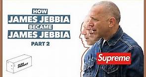 How JAMES JEBBIA Became JAMES JEBBIA (The Real Supreme Story) 2019 | PART 2
