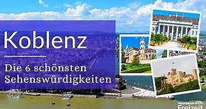 Top 6 Sehenswürdigkeiten Koblenz - Sehenswertes, Attraktionen & Ausflugsziele in Koblenz