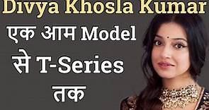 Divya Khosla Kumar (T-Series) | Life Story | Biography