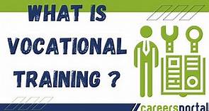 What Is Vocational Training? | Careers Portal