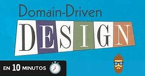 Domain Driven Design en 10 minutos // ¿Qué es y cuando usarlo?