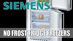 Siemens noFrost Frost Free Fridge Freezers No More Defrosting