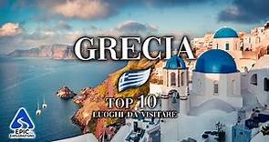 Grecia: Top 10 Posti e Luoghi da Visitare | 4K Guida di Viaggio