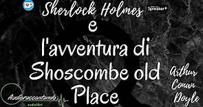 Sherlock Holmes e l'avventura di Shoscombe old Place - Arthur Conan Doyle