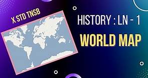 Class 10 - History Map - Lesson 1 - World Map