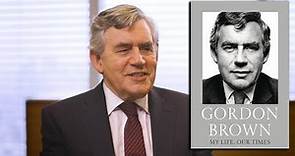 Gordon Brown on My Life, Our Times