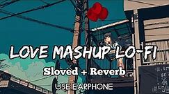 Mind Relaxing Lo-fi | Love Mashup Song | Non Stop Song | New song Mix Lofi | Bollywood Song #song